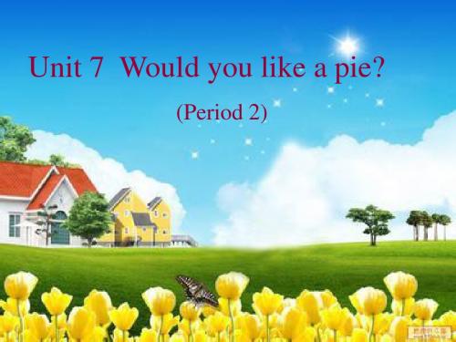 译林英语三上 Unit7 Would you like a pie(period2)市级教研活动课件(有配套教案)