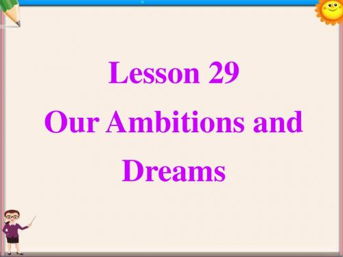 八年级英语上册 Unit 5 Lesson 29 Our Ambitions and Dreams课件 (新版)冀教版