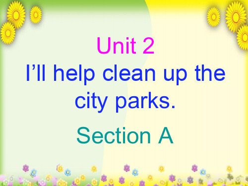 精致课件 Unit 2 I'll help to clean up the city parks课件1