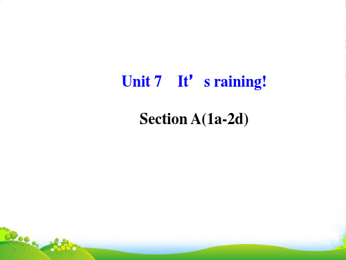 人教版七年级英语下册Unit 7 It’s raining Section A(1a-2d)课件