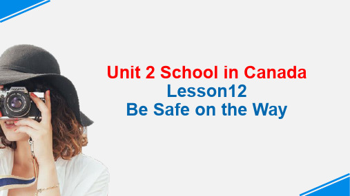 冀教版六年级上册英语Lesson12-Be-Safe-on-the-Way