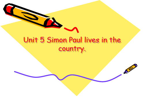 剑桥少儿英语二级下Unit-5-Simon-Paul-lives-in-the-country