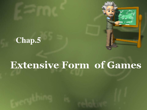 Chap.5 Extensive Form  of Games 博弈论英文版教学课件