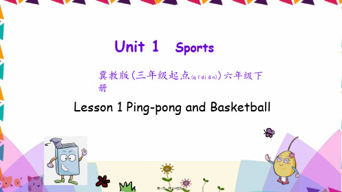 冀教版三年级起点英语六年级下册Lesson1Ping-pongandBasketball