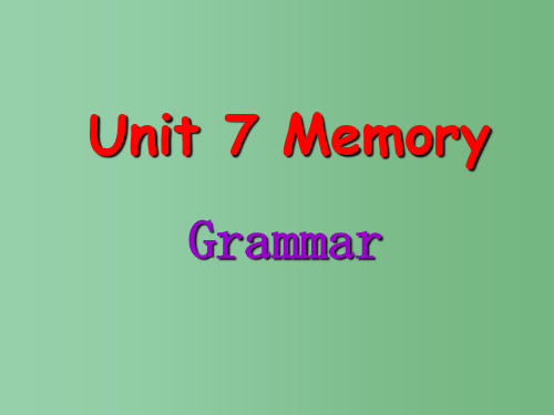 八年级英语上册 Unit 7 Memory Grammar课件 (新版)牛津深圳版