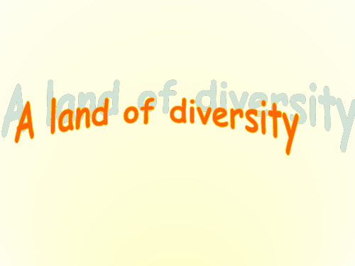 高中英语 Unit1_A_land_of_diversity-Reading课件 新人教版选修8