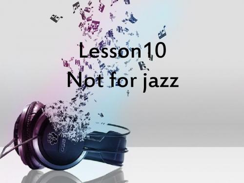 lesson10-Not-for-jazz-新概念二册解析