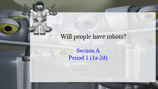 人教新目标八年级上册 Unit 7 Will people have robots Section