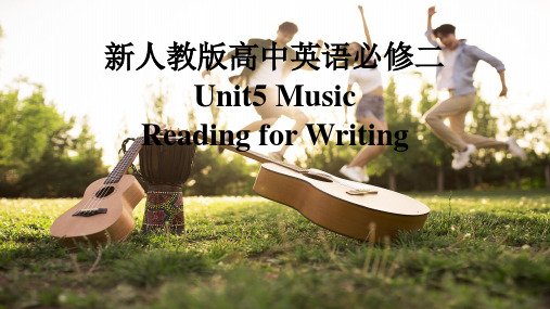 新人教版高中英语必修二Unit5Music-Reading for Writing课件