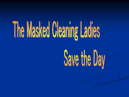 典范英语专用课件  The Masked Cleaning Ladies Save the Day