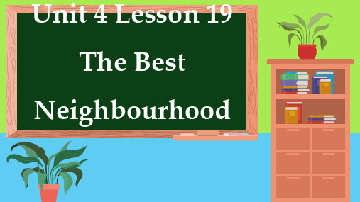 Lesson19TheBestNeighbourhood课件初中冀教版英语八年级上册