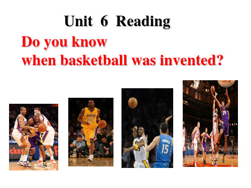 九年级英语Unit 6 Do you know when basketball was invented?