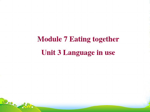 九年级英语下册 Module 7 Unit 3 Language in use课件 外研版