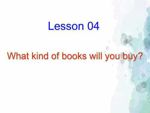 科普版-英语-六年级上册-Lesson 4《What kind of books will you buy》精品