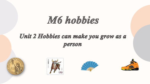 《Hobbies can make you grow as a person》 PPT精品课件