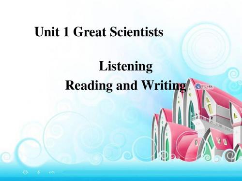 人教版英语必修五 Unit 1 Great Scientists - Listening Reading and Writing