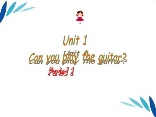 Unit1_Can_you_play_the_guitar_Section A Period1