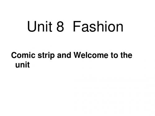 Unit 8 Fashion Comic strip and Welcome to the unit新学期备课课件 牛津译林版七年级上