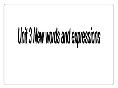unit 3 new words and expressions 优质课件