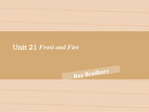 英美短篇小 说Unit 21 Frost and Fire