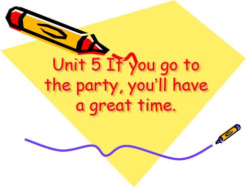 unit5_If_you_go_to_the_party,you_will_have_a_great_time_全课件