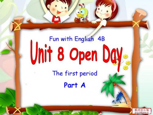 牛津小学英语4B Unit8 Open Day课件