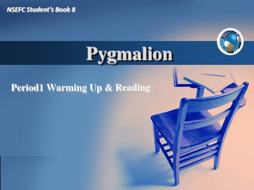 人教版高中英语选修八 Unit 4 Pygmalion-Warming Up & Reading PPT课件免费下载