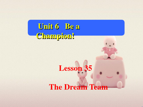 2022年冀教版《Lesson35 The Dream Team》课件 (1)