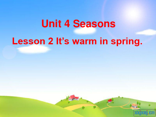 英语四上：Unit 4《Lesson 2 It’s warm in spring》ppt精致获奖课件【鲁科版】