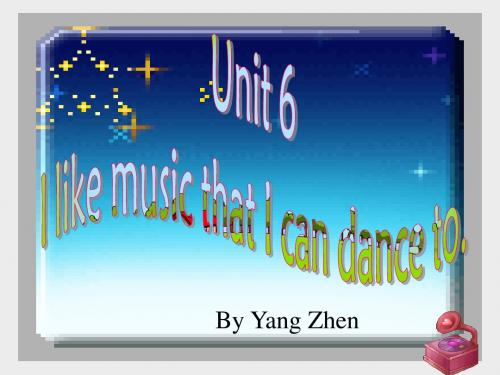 Unit6_l_like_music_that_I_can_dance_to_Section_A