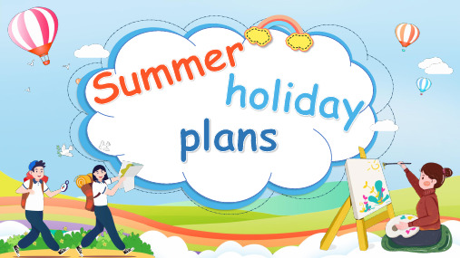 Unit7Summerholidayplans(课件)译林版英语六年级下册