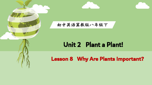 Lesson+8+++Why+Are+Plants+Important 冀教版英语八年级下册