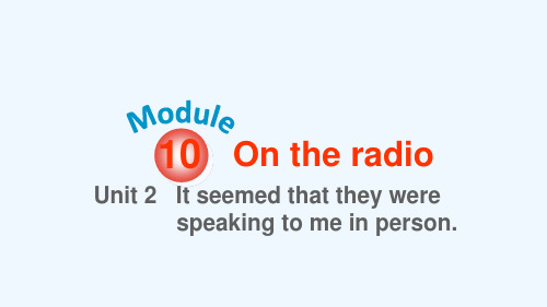 八年级英语下册 Module 10 On the radio Unit 2 It seemed th