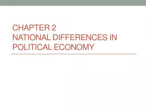 Chapter 2 National Differences in Political Economy不同国家在政治经济中