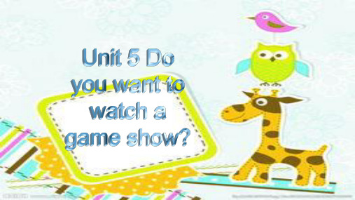 Unit 5 Do you want to watch a game show课件20
