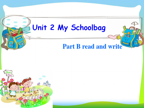 pep四年级英语上册Unit2 My schoolbag B read and write-优质课件.ppt