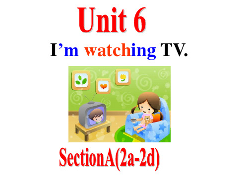 新目标七年级下Unit6 Section A(2a-2d)课件(20张PPT)