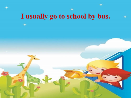 I usually go to school by bus教学课件