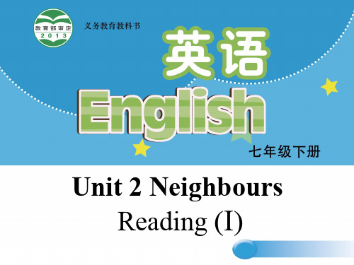 七年级英语下册 Unit 2 Neighbours Reading I课件 (新