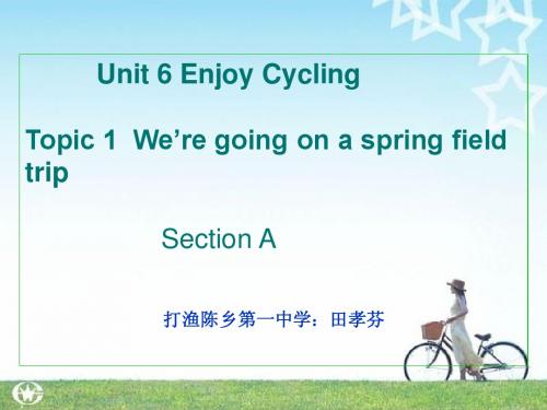 仁爱版八年级英语Unit 6 Enjoy CyclingSection A 说课课件