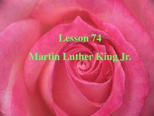 Lesson 74 Martin Luther King Jr- PPT课件