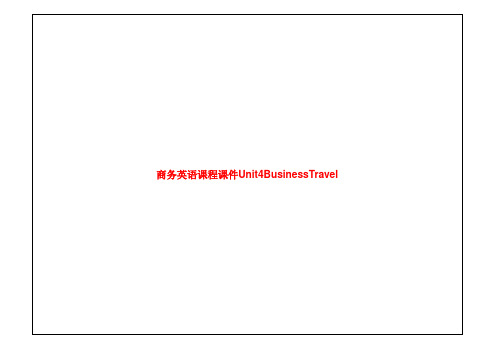 商务英语课程课件Unit4BusinessTravel