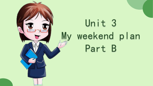 人教版小学英语六年级上册第三单元Unit 3 My weekend plan Part B 课件