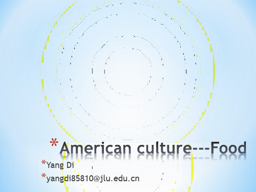 [精品]americanculturefood美国文化之食物讲课稿