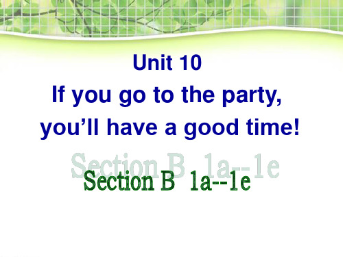 《If you go to the party you'll have a great time!》