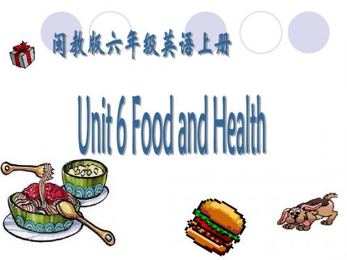 闽教版英语六上《Unit 6 Food and Health》ppt课件