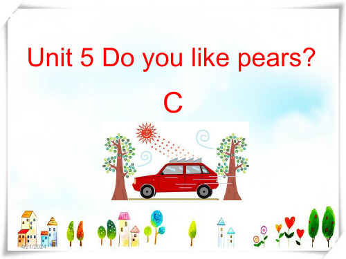 2024年人教版PEP小学英语三年级下册Unit 5 Do you like pears C 课件