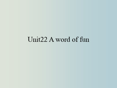 高一英语 Unit22 A word of fun