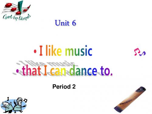 人教版初中英语九下Unit 6 I like music that I can dance to period2