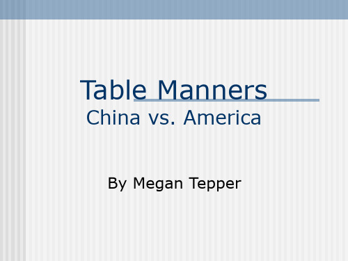 中美餐桌礼仪【英文】 Table Manners China vs. America